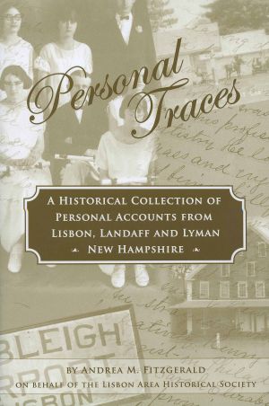 Personal Traces: A Collection of Personal Accounts from Lisbon, Landaff and Lyman, New Hampshire